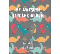 Sticker Album. Dinosaur Sticker Book for Kids: Large blank 100 plain paper pages for kids of all ages to keep all their sticker collection in one ... the collection album. Fun dinosaur pattern