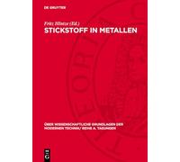 Stickstoff in Metallen: Vorträge, gehalten auf der internationalen Tagung "Stickstoff in Metallen" vom 28. - 30. April 1964 in Freiberg/Sachsen, ... Der Modernen Technik/ Reihe A. Tagungen, 13)