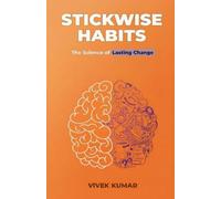 Stickwise Habits: The Science of Lasting Change (The Book Reading Marathon:The Read and Rise Challenge)