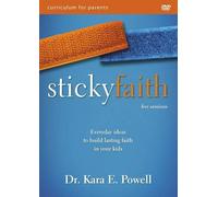 Sticky Faith Parent Curriculum Dvd: Everyday Ideas To Build Lasting Faith In You by Kara Powell (January 09,2012)