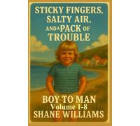 Sticky Fingers, Salty Air and a Pack of Trouble: Volume 1-8