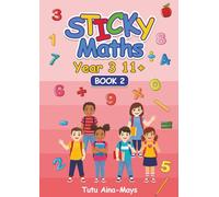 Sticky Maths Year 3 Eleven Plus (11+) Book 2: An Interactive Workbook to Build Solid Maths Foundation (Tecnis Academy Books)