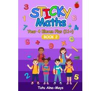 Sticky Maths Year 4 Eleven Plus (11+) Book 2: An Interactive Workbook to Build solid Maths Foundation (Tecnis Academy Books)