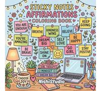 Sticky Notes Affirmations Coloring Book: Bold & Easy Positive Quotes on Cozy Everyday Spaces for Relaxation, Motivation, and Stress Relief