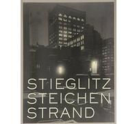 Stieglitz, Steichen, Strand: Masterworks from the Metropolitan Museum of Art