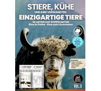 Stiere, Kühe und ihre Verwandten Einzigartig: 30 Arten aus aller Welt - Eine Seite in Farbe, eine zum Ausmalen (Einzigartige Tiere)