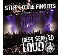 Stiff Little Fingers - Best Served Loud 2017