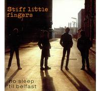 Stiff Little Fingers - No Sleep Til Belfast