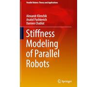 Stiffness Modeling of Parallel Robots (Parallel Robots: Theory and Applications)