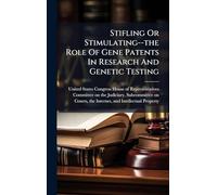 Stifling Or Stimulating--the Role Of Gene Patents In Research And Genetic Testing
