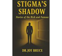 STIGMA'S SHADOW: Stories of the Rich and Famous