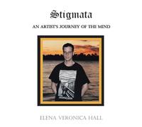 Stigmata: An Artist’s Journey of the Mind