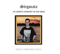 Stigmata: An Artist’s Journey of the Mind