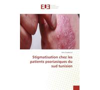 Stigmatisation chez les patients psoriasiques du sud tunisien