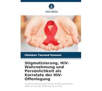 Stigmatisierung, HIV-Wahrnehmung und Persönlichkeit als Korrelate der HIV-Offenlegung: Zusammenhang zwischen psychodemografischen Faktoren und der Offenlegung von HIV