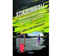 Stikbomball. Nueva propuesta de deporte alternativo de la investigación en el aula a la hibridación de modelos pedagógicos y la neuroeducación física: 01 (Educación)