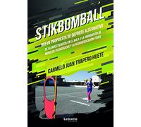 Stikbomball. Nueva propuesta de deporte alternativo de la investigación en el aula a la hibridación de modelos pedagógicos y la neuroeducación física: 01