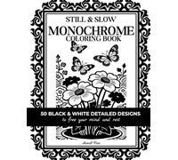 Stil & Slow Monochrome Coloring Book: Cozy & Mindful Stress Relief One Color Gift for Adults with 50 Restful Designs