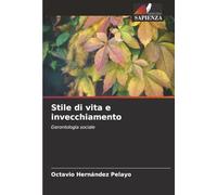 Stile di vita e invecchiamento: Gerontologia sociale