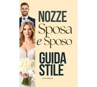 Stile Matrimonio: Guida allo Stile per lo Sposa e la Sposo