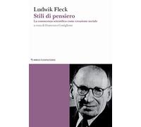 Stili di pensiero. La conoscenza scientifica come creazione sociale (Mimesis. Filosofia/Scienza)