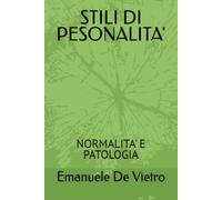 STILI DI PESONALITA': NORMALITA' E PATOLOGIA