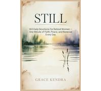 STILL: 365 Daily Devotions for Retired Women - One Minute of Faith, Peace, and Renewal Every Day