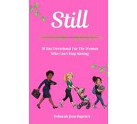 Still: A 30 Day Devotional For The Woman Who Can't Stop Moving