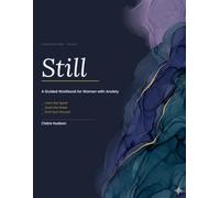 Still: A Guided Workbook for Women with Anxiety: Calm the Spiral, Quiet the Noise, and Find Your Ground (The Ground Series)