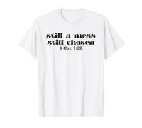 Still A Mess Chosen 1 Corintios versículo de la Biblia Camiseta