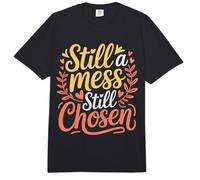 Still A Mess Still Chosen Faith Believer Motivation |- Comfort Colors Adult Heavyweight T-Shirt