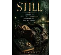 STILL: A Story of Love, Loss, Marriage, Motherhood, and Becoming