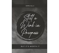 Still A Work in Progress (Book 2 of the Fixing My Life Guided Journal Series): But It's Worth It
