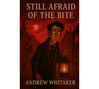 Still Afraid of the Bite