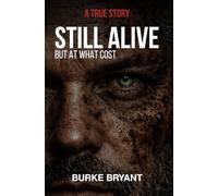 Still Alive But At What Cost: A Memoir (Revised Paperback Edition)