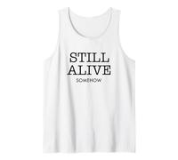Still Alive: Cita de Supervivencia de Humor Negro de Alguna Manera Divertida Camiseta sin Mangas