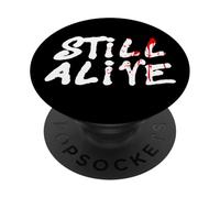 Still Alive - Funny Response to How Are You Doing (Black) PopSockets PopGrip Adhesivo