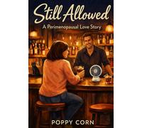 Still Allowed: A Perimenopausal Love Story (The Still Series)