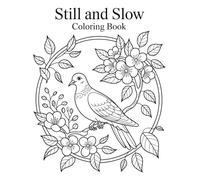 Still and Slow Coloring Book: Relaxing Black and White Nature Scenes for Mindful and Slow Coloring