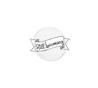 Still Becoming