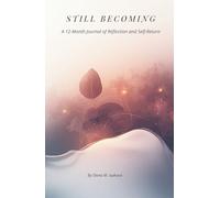 Still Becoming: A 12-Month Journal of Reflection and Self-Return