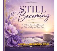 Still Becoming: A 90-day Devotional Journal for Faith, Healing, and Inner Peace