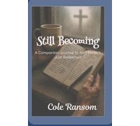 Still Becoming: A Companion Journal For Ain't Perfect, Just Redeemed