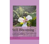 Still Becoming: A Daily Guide for Midlife Women, Because Your Second Season Is Your Best One