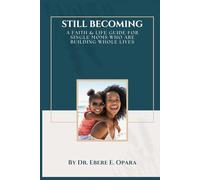 Still Becoming: A Faith & Life Guide for Single Moms Who Are Building Whole Lives