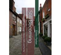 Still Becoming: A Father’s Journey Through Failure, Faith, and Family