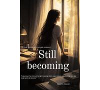 Still Becoming: A Journey of an Introverted Girl Breaking Silent Expectations
