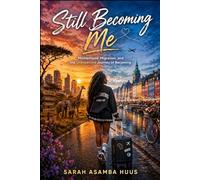 Still Becoming...: A Story of Growth, Resilience and New Beginnings (The Becoming Series)
