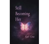 Still Becoming Her: Affirmations for Growth, Healing, and Self-Worth: 1 (Mdme Affirmations)