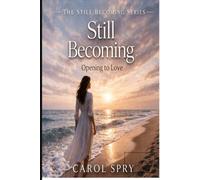 Still Becoming: Later-Life Love, Faith, and Identity (Still Becoming Series)